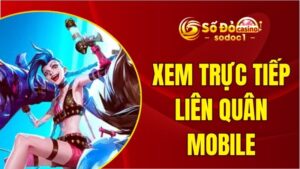 Xem Trực Tiếp Liên Quân Mobile